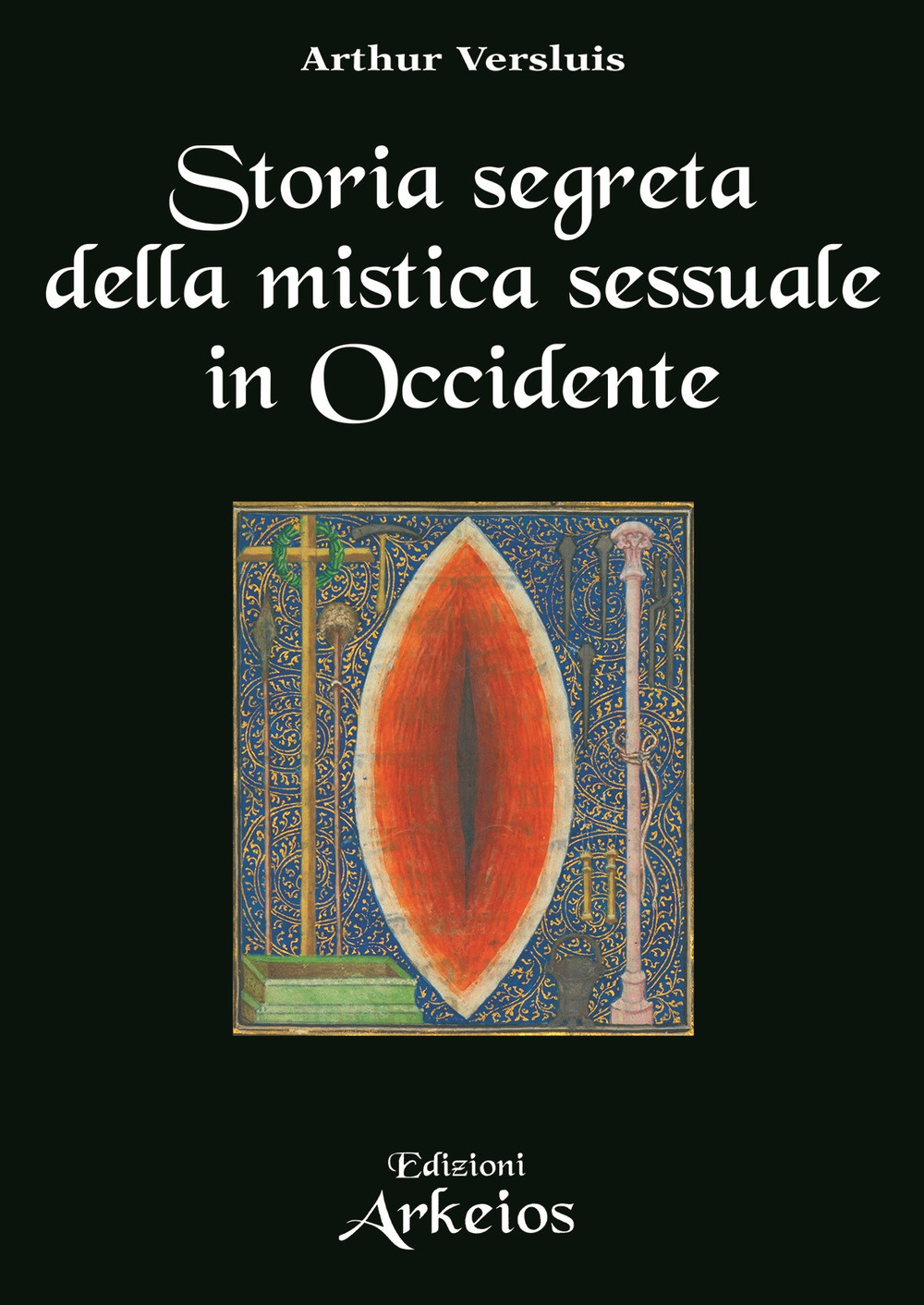 Storia segreta della mistica sessuale in Occidente