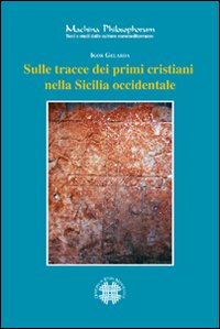 Sulle tracce dei primi cristiani nella Sicilia Occidentale