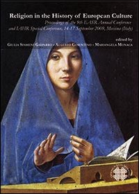 Religion in the history of european culture. Proceedings of the 9th EASR annual conference and... (Messina, 14-17 settembre 2009). Ediz. italiana, inglese e francese