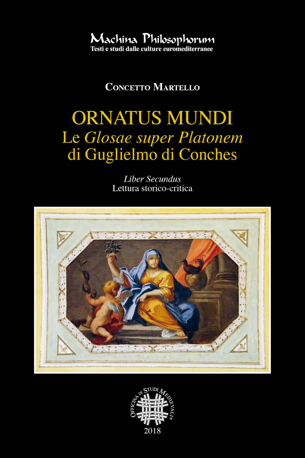Le «Glosae super Platonem» di Guglielmo di Conches. Vol. 2: Ornatus mundi