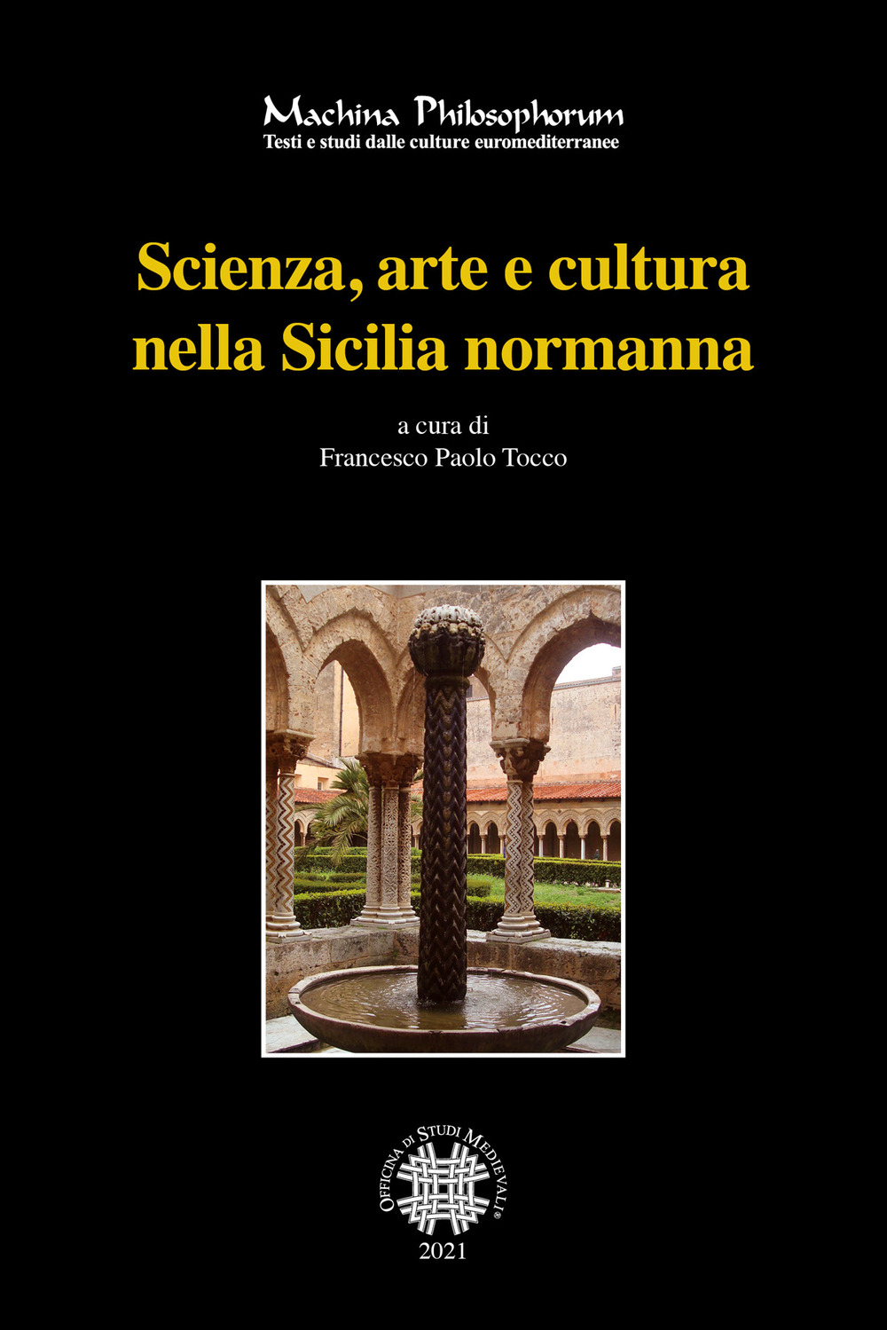 Scienza, arte e cultura nella Sicilia normanna. Ediz. bilingue
