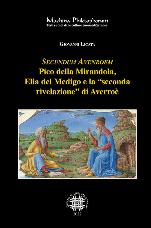 Secundum Avenroem Pico della Mirandola, Elia del Medigo e la «seconda rivelazione» di Averroè