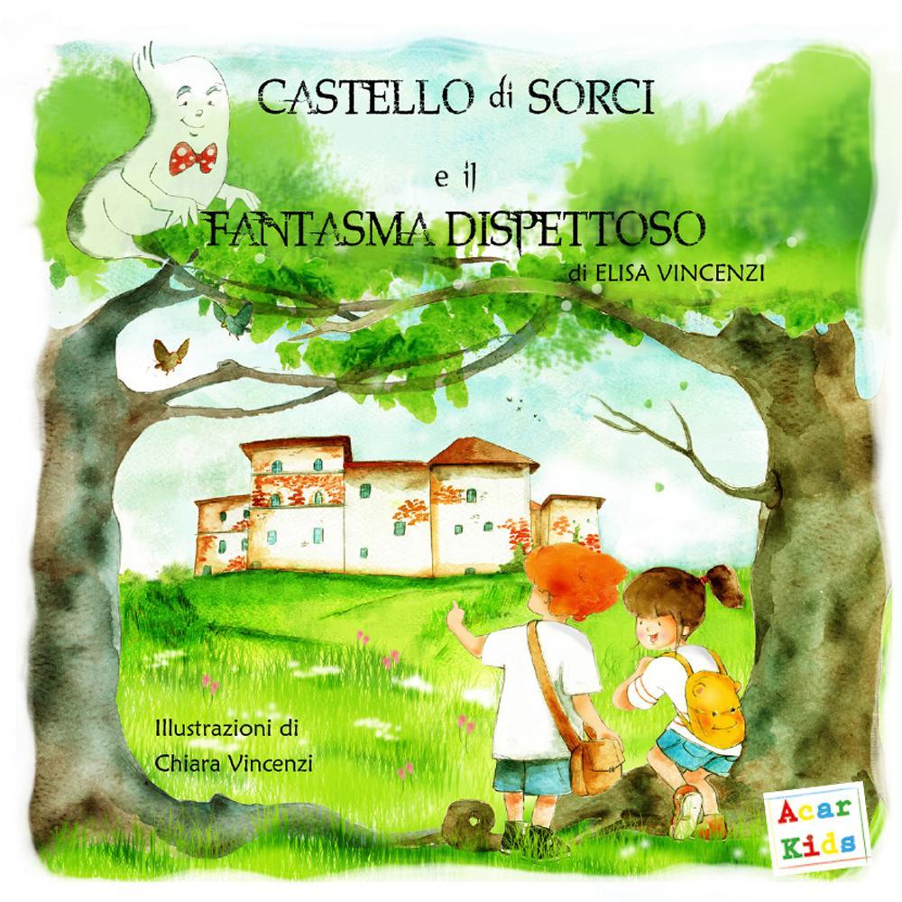 Castello di Sorci e il fantasma dispettoso. Ediz. a colori