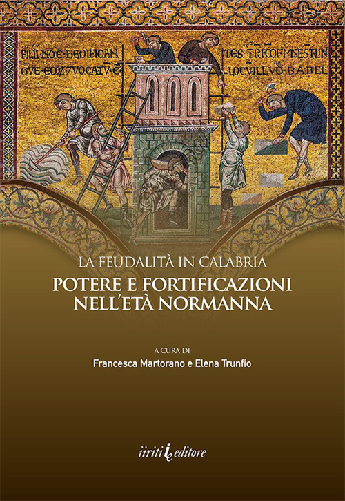 La feudalità in Calabria. Potere e fortificazioni nell'età normanna