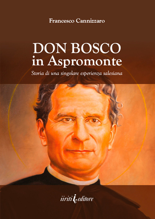 Don Bosco in Aspromonte. Storia di una singolare esperienza salesiana