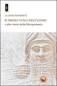 Il primo volo dell'uomo e altre storie della Mesopotamia