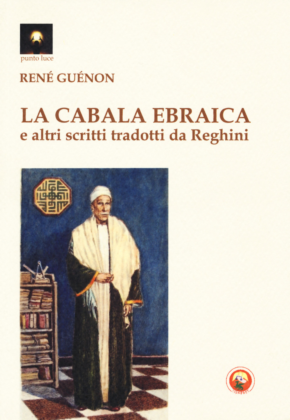 La cabala ebraica e altri scritti tradotti da Reghini