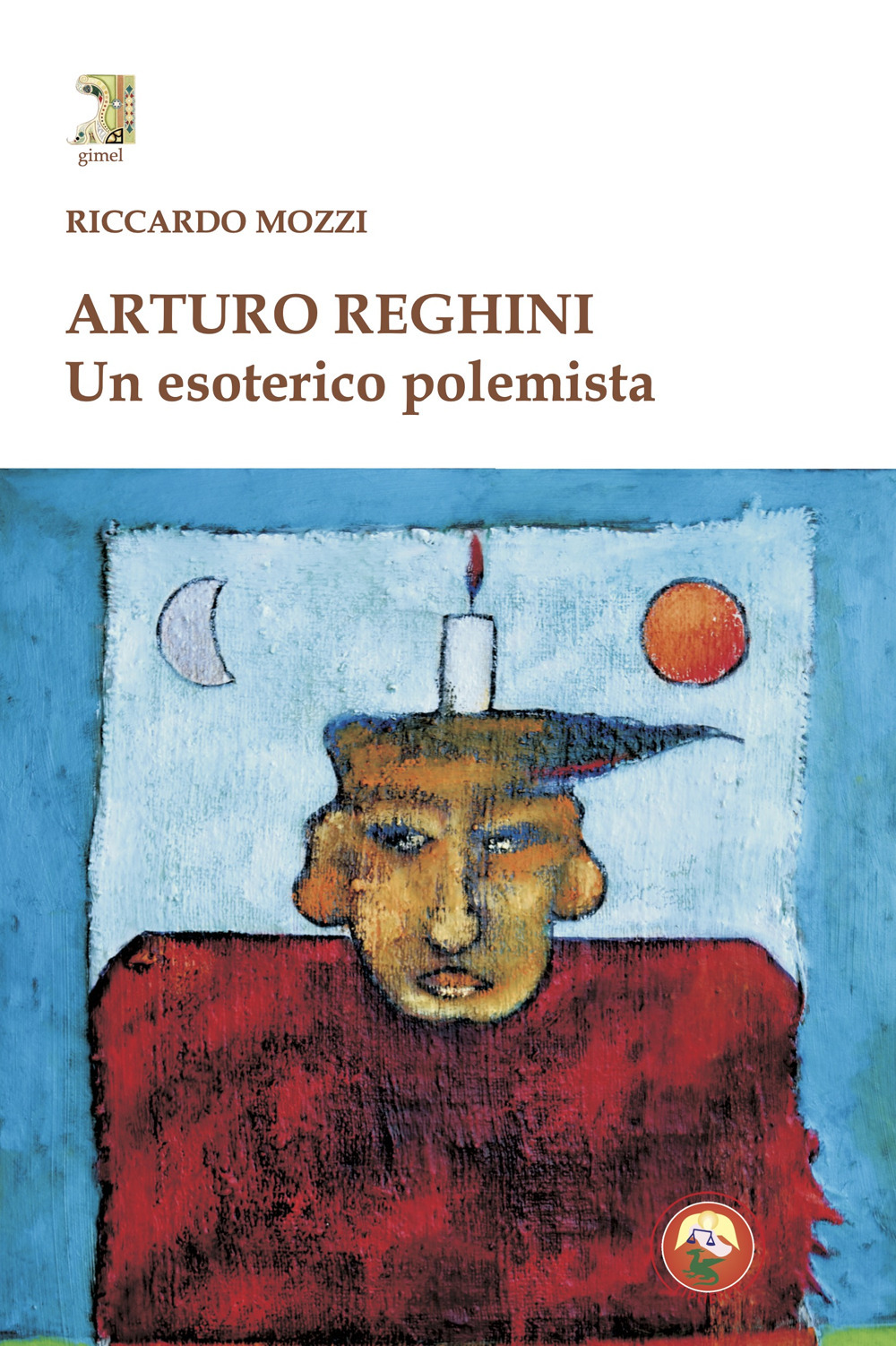 Arturo Reghini. Un esoterico polemista