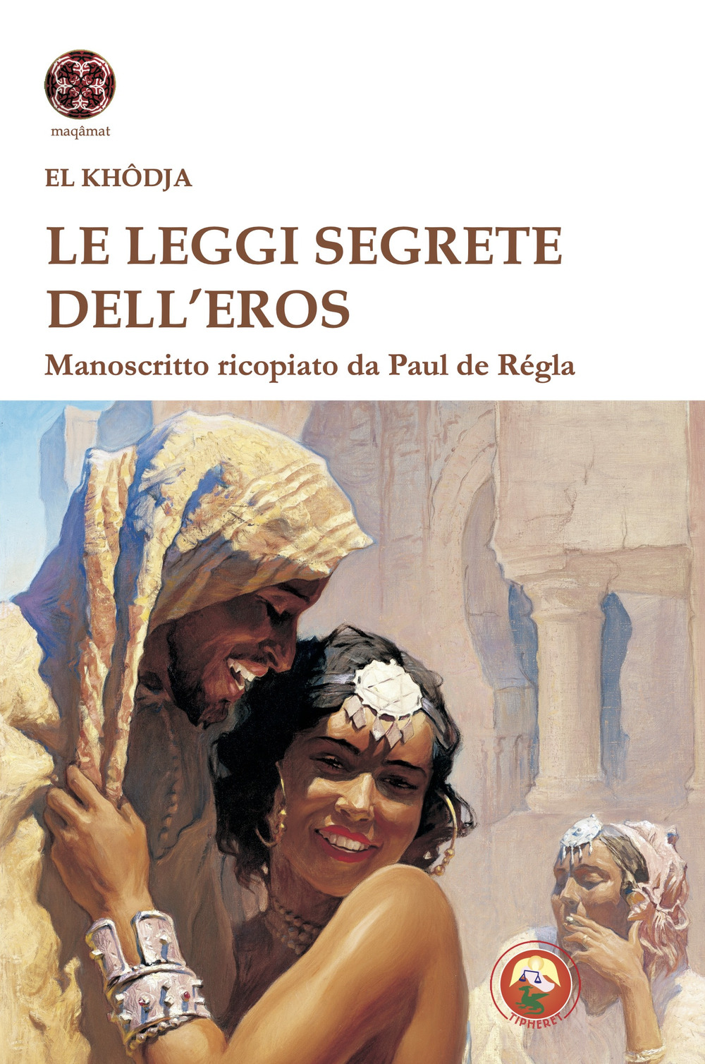 Le leggi segrete dell'eros. Manoscritto ricopiato da Paul de Regla