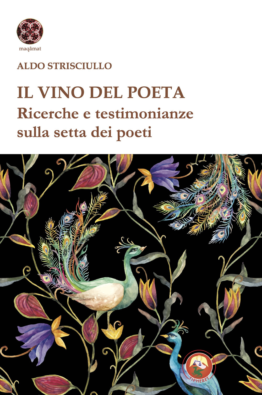 Il vino del poeta. Ricerche e testimonianze sulla setta dei poeti