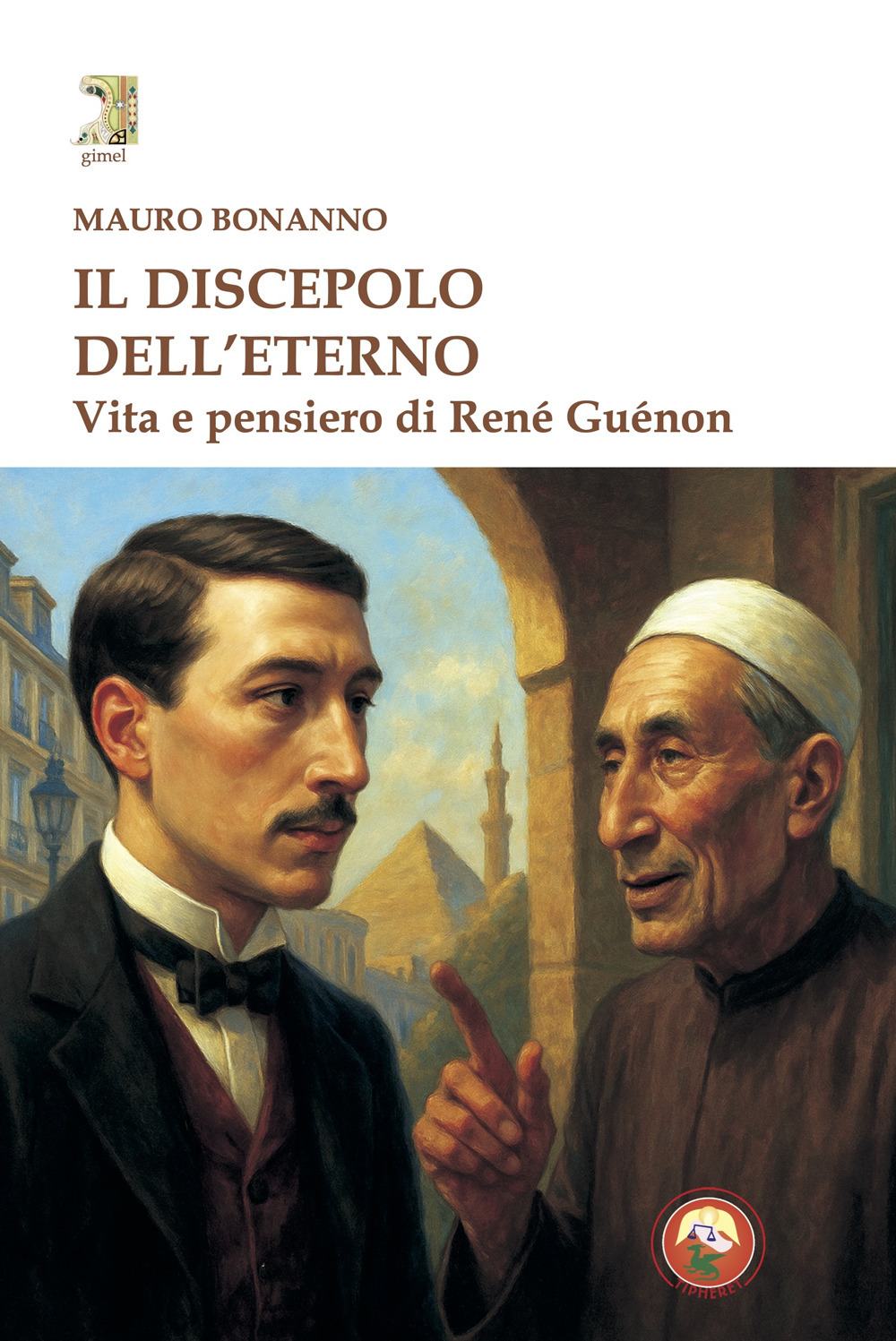Il discepolo dell'eterno. Vita e pensiero di René Guénon