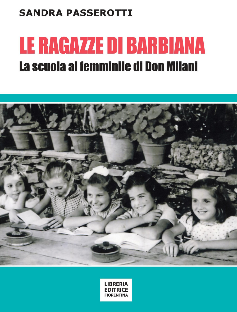 Le ragazze di Barbiana. La scuola al femminile di Don Milani