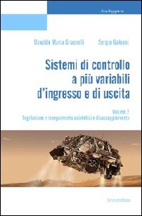 Sistemi di controllo a più variabili d'ingresso e di uscita. Vol. 2: Relazione e inseguimento asintotici e disaccoppiamento