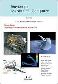 Ingegneria assistita dal computer. Vol. 1: Tecnologie dell'informatica industriale