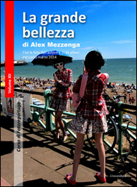 La grande bellezza. Ediz. illustrata