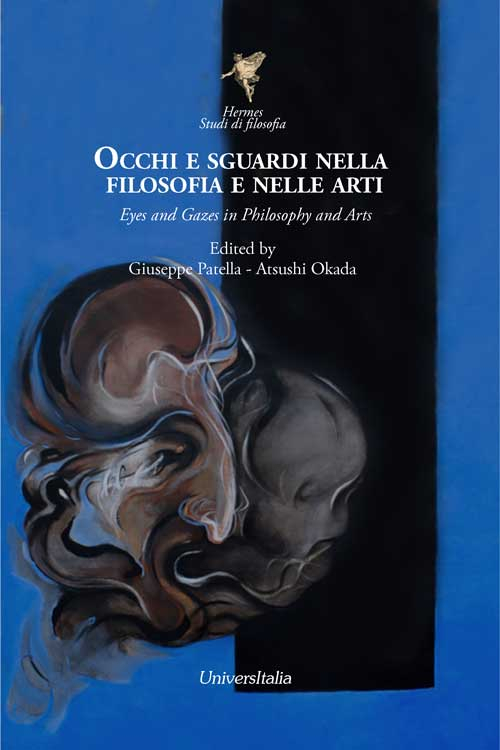 Occhi e sguardi nella filosofia e nelle arti-Eyes and gazes in philosophy and arts. Ediz. bilingue