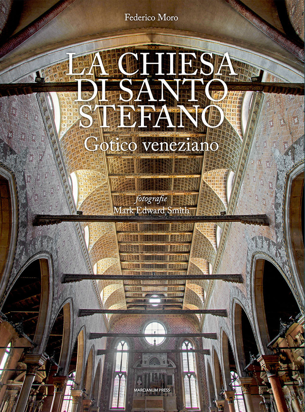 La chiesa di Santo Stefano. Gotico veneziano. Ediz. illustrata