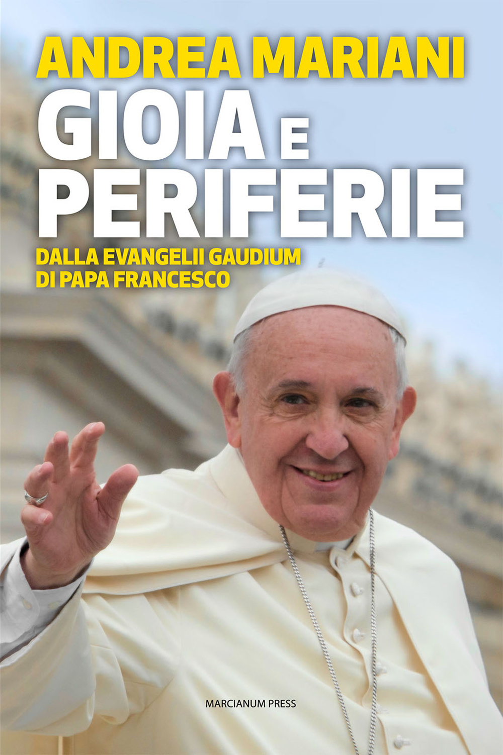 Gioia e periferie. Dalla Evangelii Gaudium di Papa Francesco