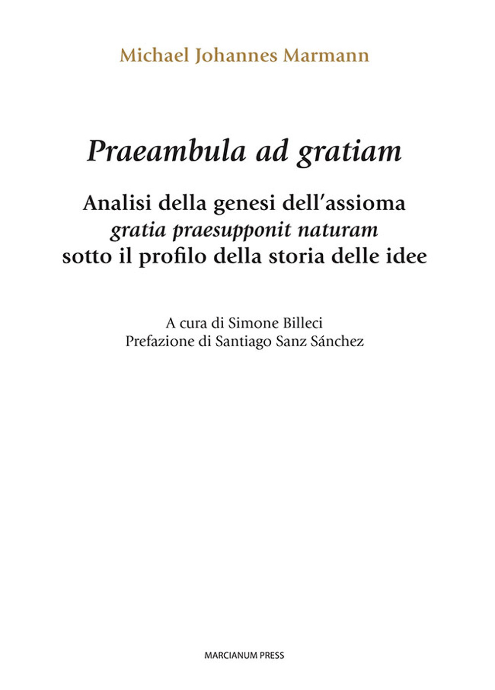 Praeambula ad gratiam. Analisi della genesi dell'assioma gratia praesupponit naturam sotto il profilo della storia delle idee