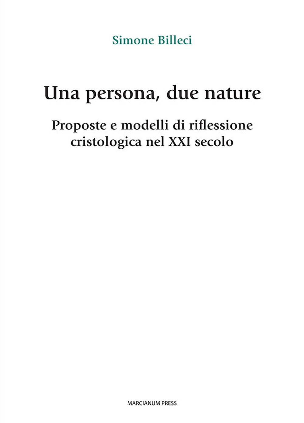 Una persona, due nature. Proposte e modelli di riflessione cristologica nel XXI secolo