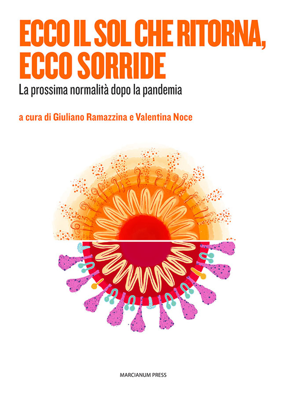 Ecco il sol che ritorna, ecco sorride. La prossima normalità dopo la pandemia