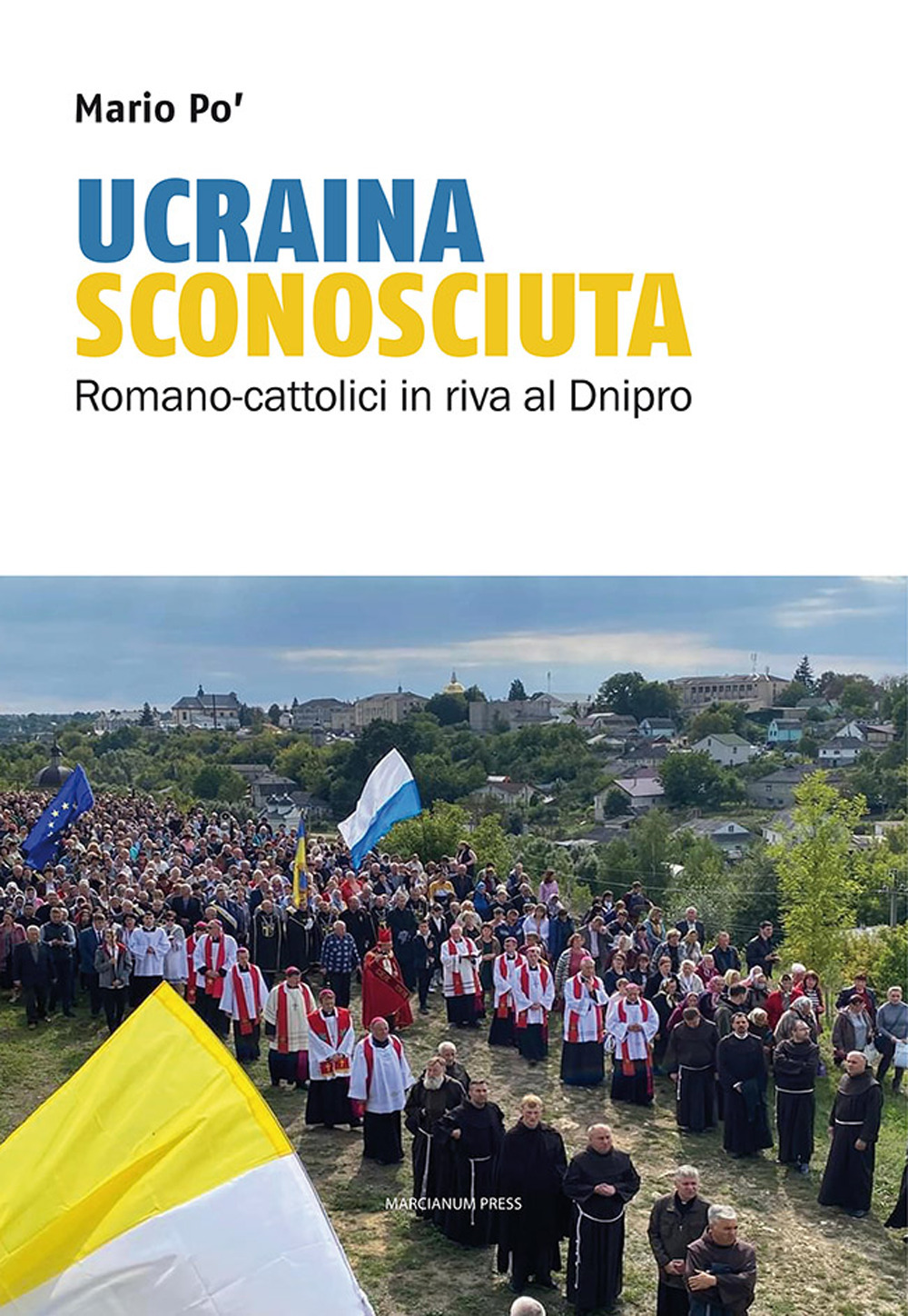 Ucraina sconosciuta. Romano-cattolici sulle rive del Dnipro