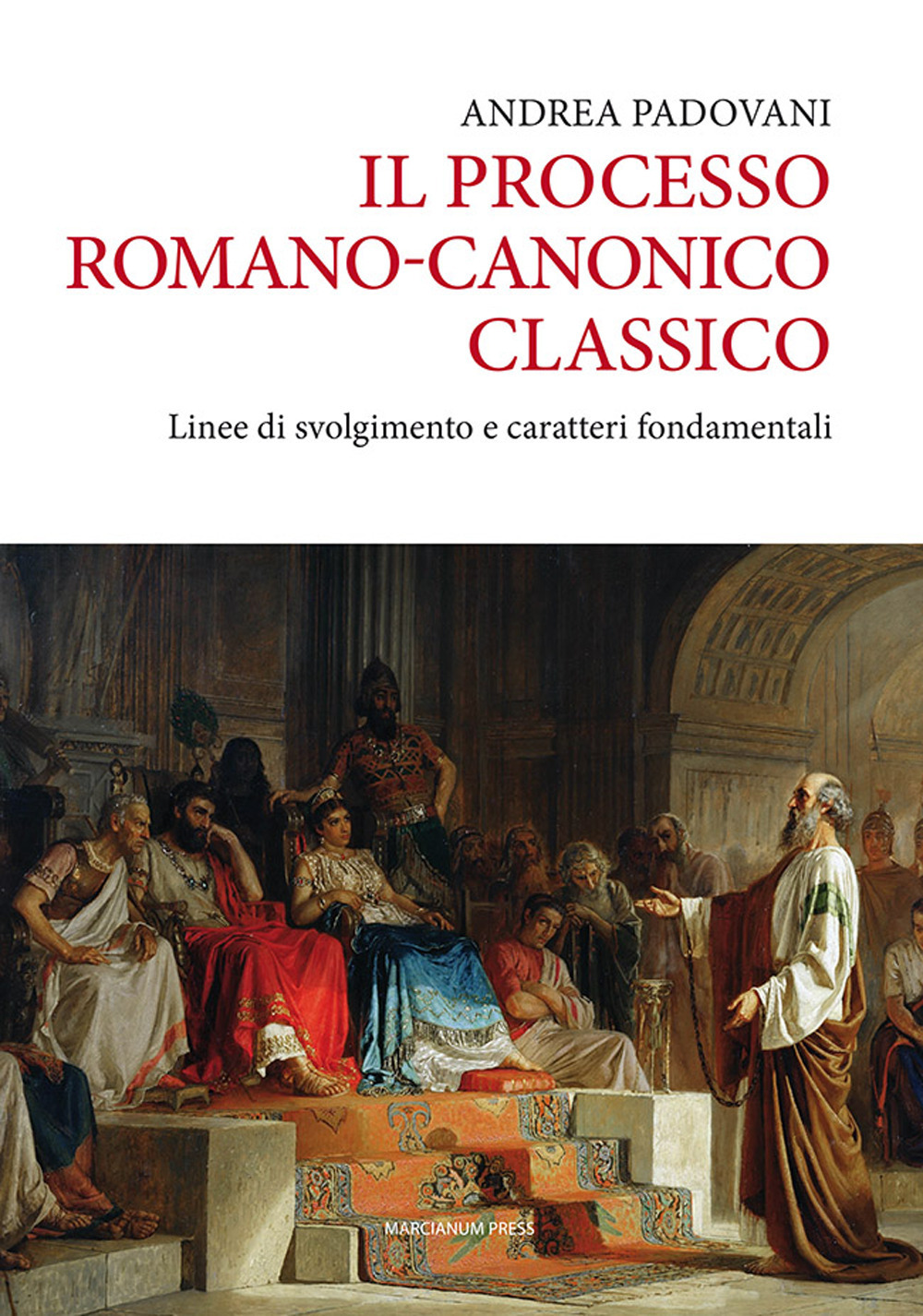 Il processo romano-canonico classico. Linee di svolgimento e caratteri fondamentali
