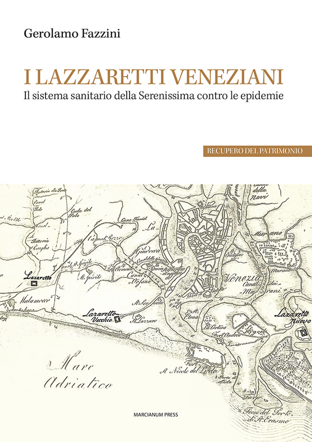 I lazzaretti veneziani. Il sistema sanitario della Serenissima contro le epidemie