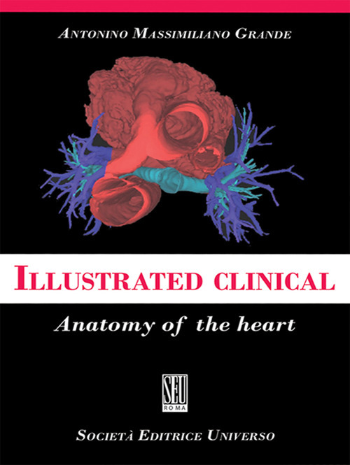 Illustrated clinical anatomy of the heart