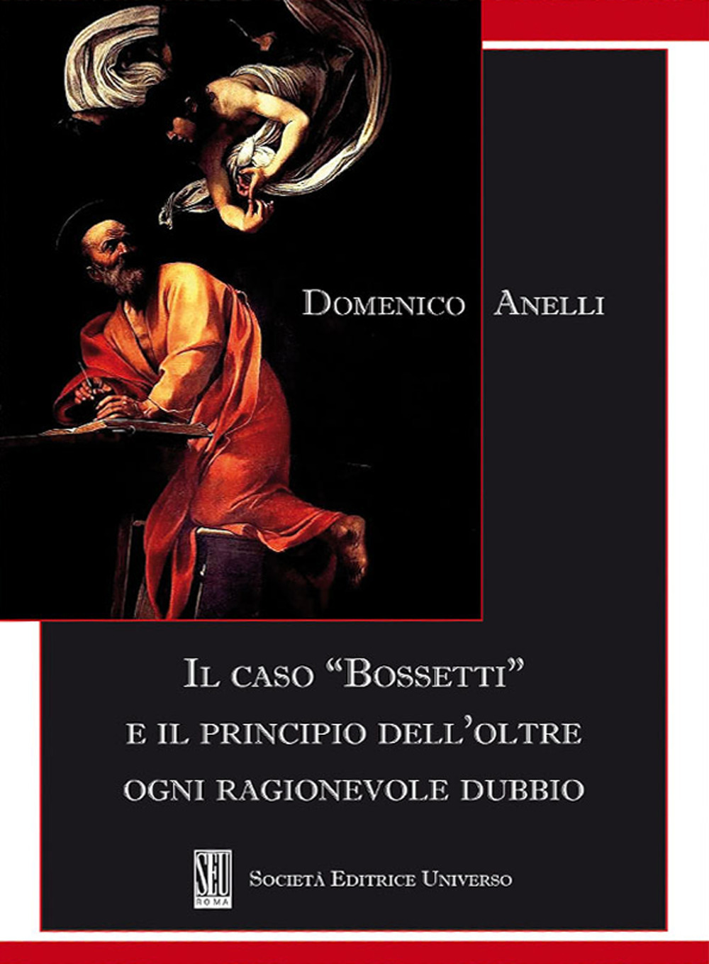 Il caso «Bossetti» e il principio dell'oltre ogni ragionevole dubbio