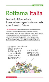 Rottama Italia. Perché lo Sblocca-Italia è una minaccia per la democrazia e per il nostro futuro