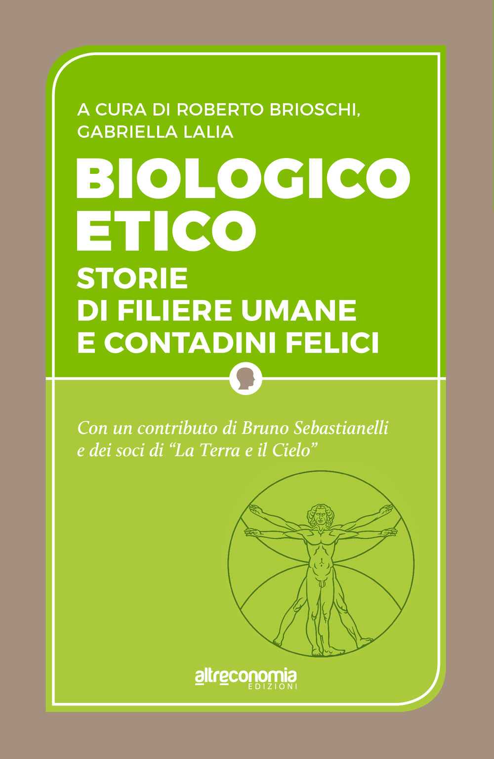 Biologico etico. Storie di filiere umane e contadini felici