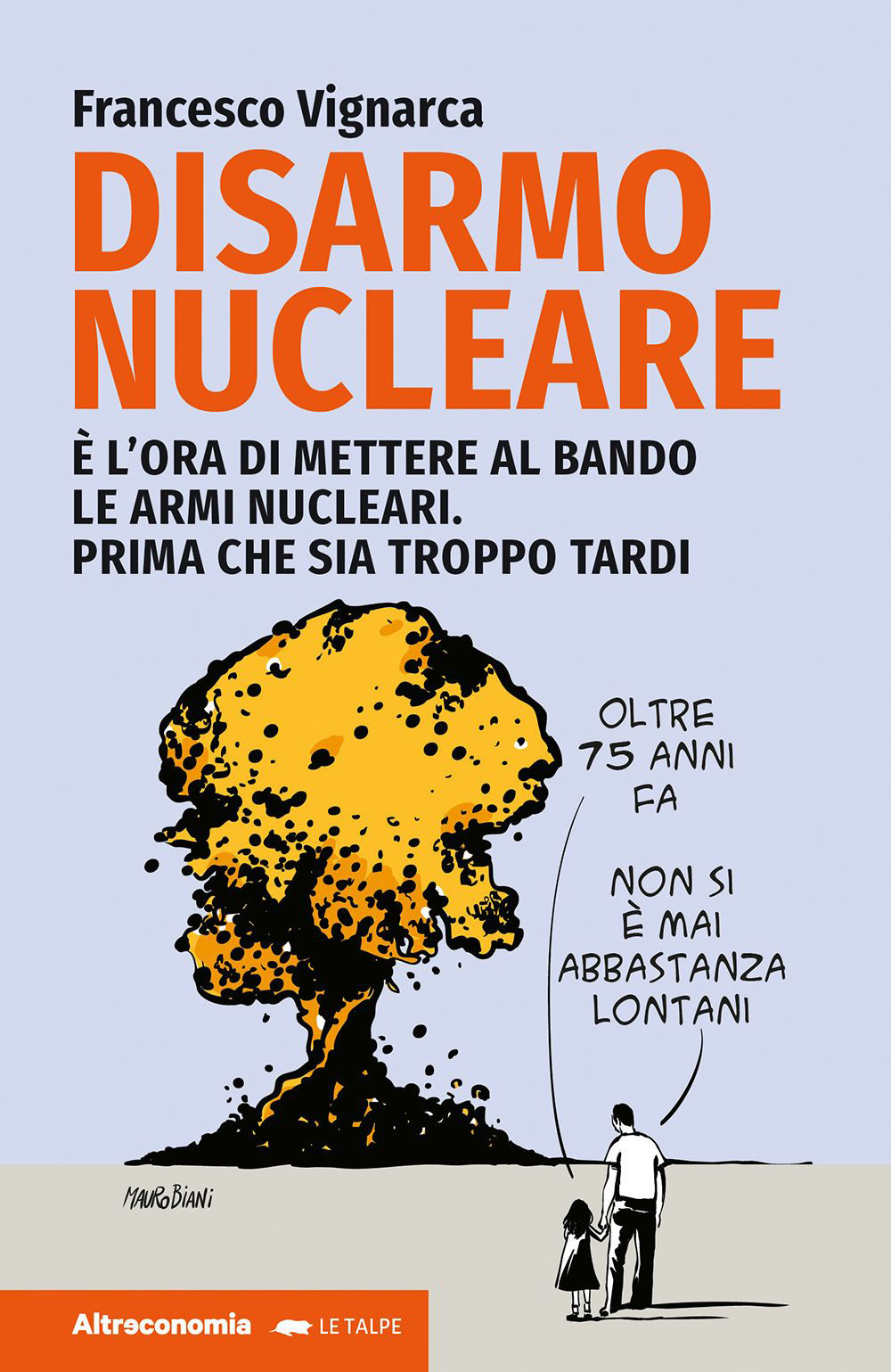 Disarmo nucleare. È ora di mettere al bando le armi nucleari. Prima che sia troppo tardi