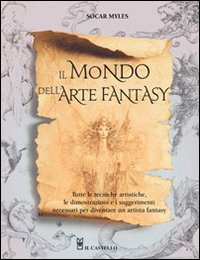 Il mondo dell'arte fantasy. Ediz. illustrata