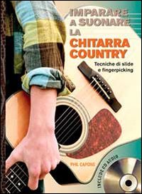 Imparare a suonare la chitarra country. Con CD Audio