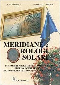Meridiane e orologi solari. Ediz. illustrata