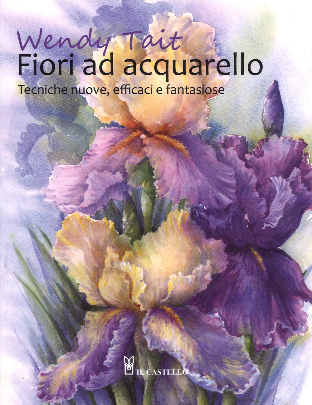 Fiori ad acquarello. Ediz. illustrata