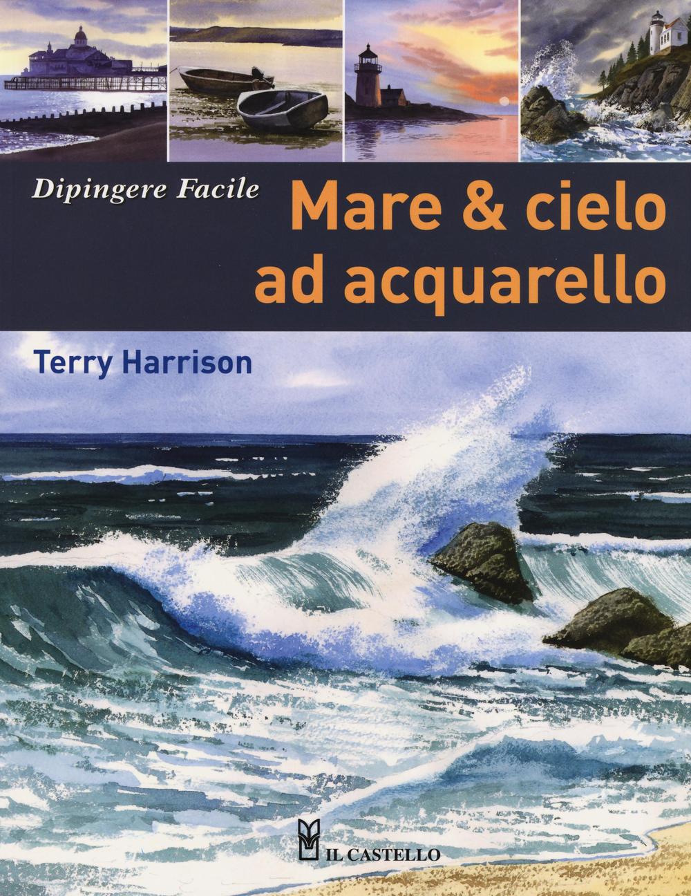 Mare & cielo ad acquarello. Dipingere facile. Ediz. illustrata