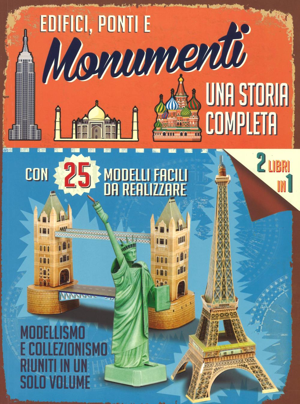 Edifici, ponti e monumenti. Una storia completa. Ediz. illustrata. Con gadget