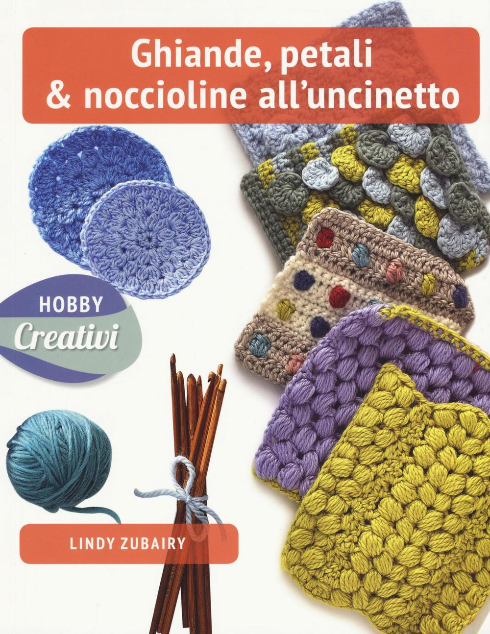 Ghiande, petali & noccioline all'uncinetto. Ediz. a colori