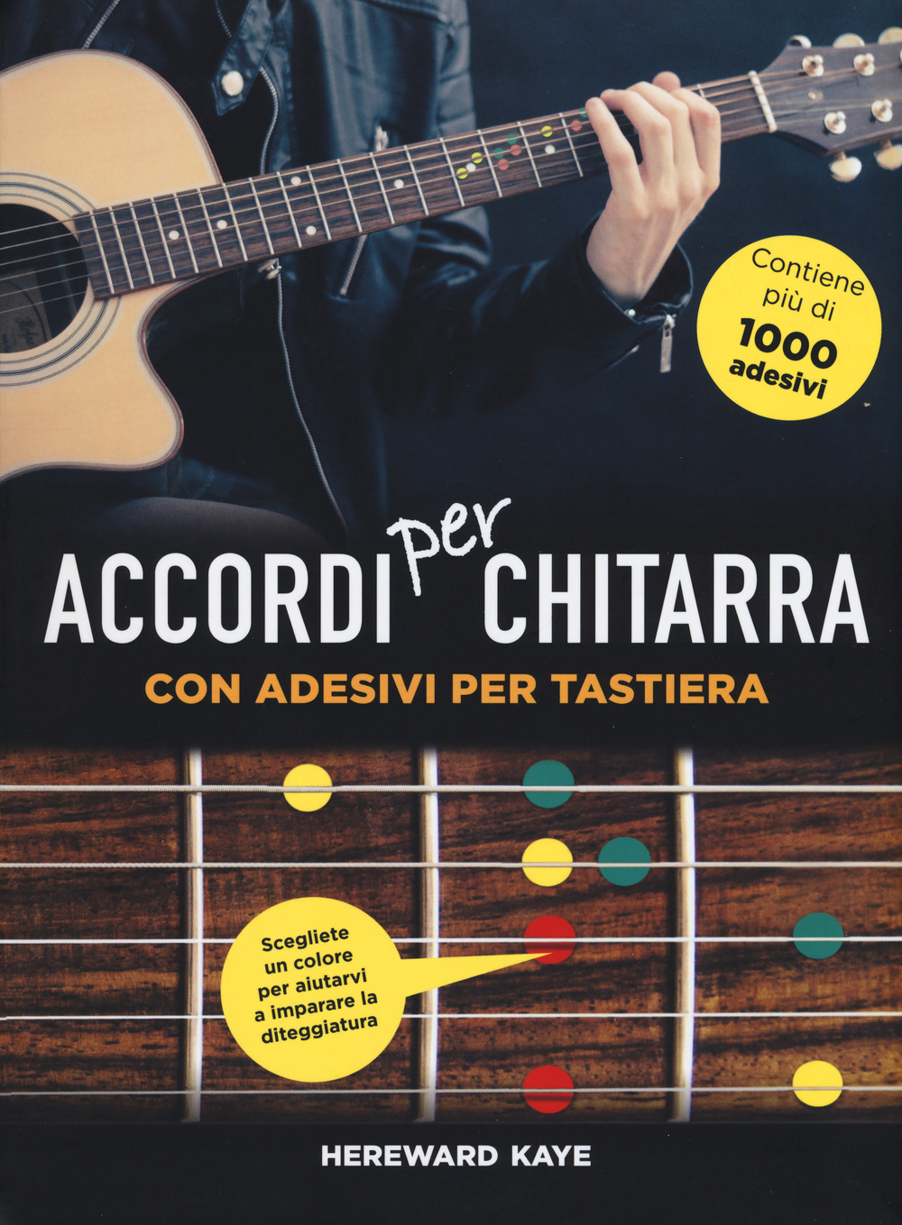 Accordi per chitarra con adesivi per tastiera. Ediz. a colori. Con Adesivi