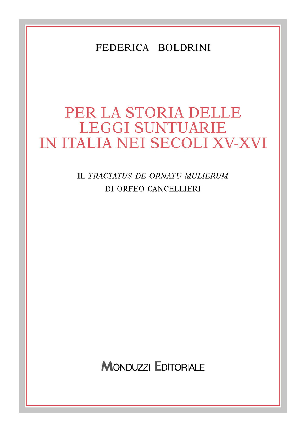 Per la storia delle leggi suntuarie in Italia nei secoli XV-XVI. Il Tractatus de ornatu mulierum di Orfeo Cancellieri