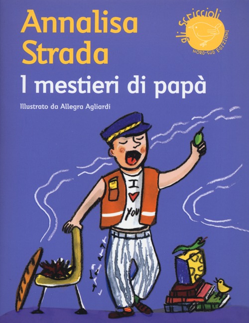 I mestieri di papà. Ediz. illustrata