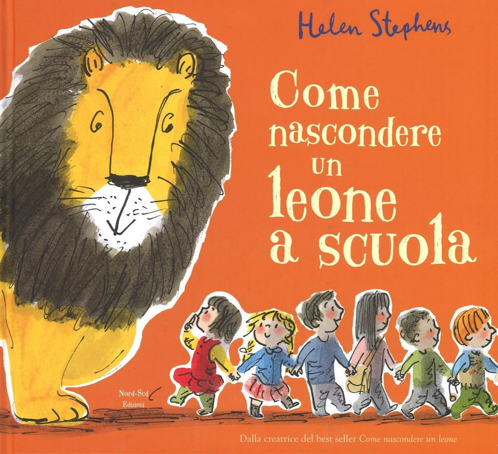 Come nascondere un leone a scuola. Ediz. illustrata