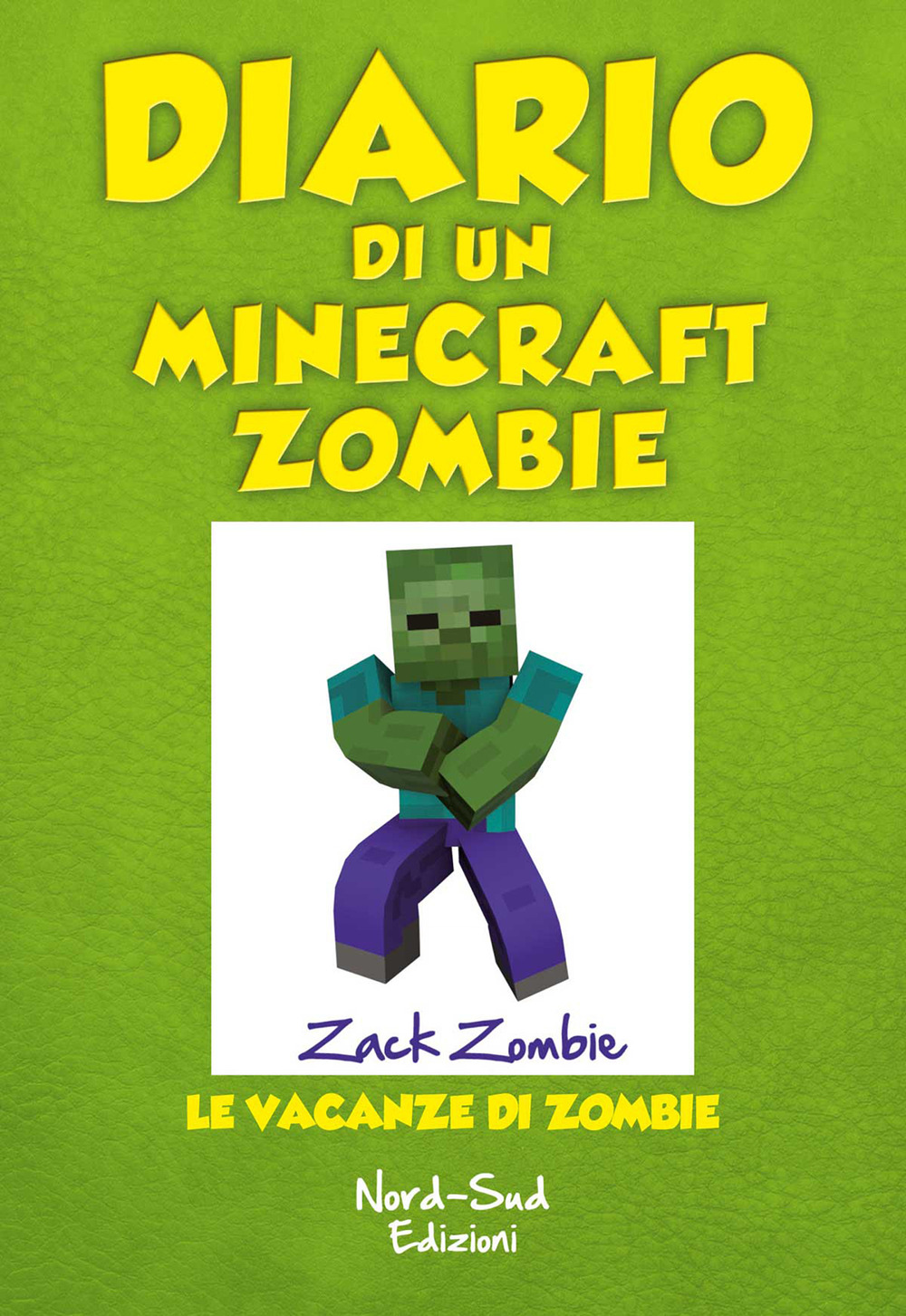 Diario di un Minecraft Zombie. Vol. 6: Le vacanze di Zombie