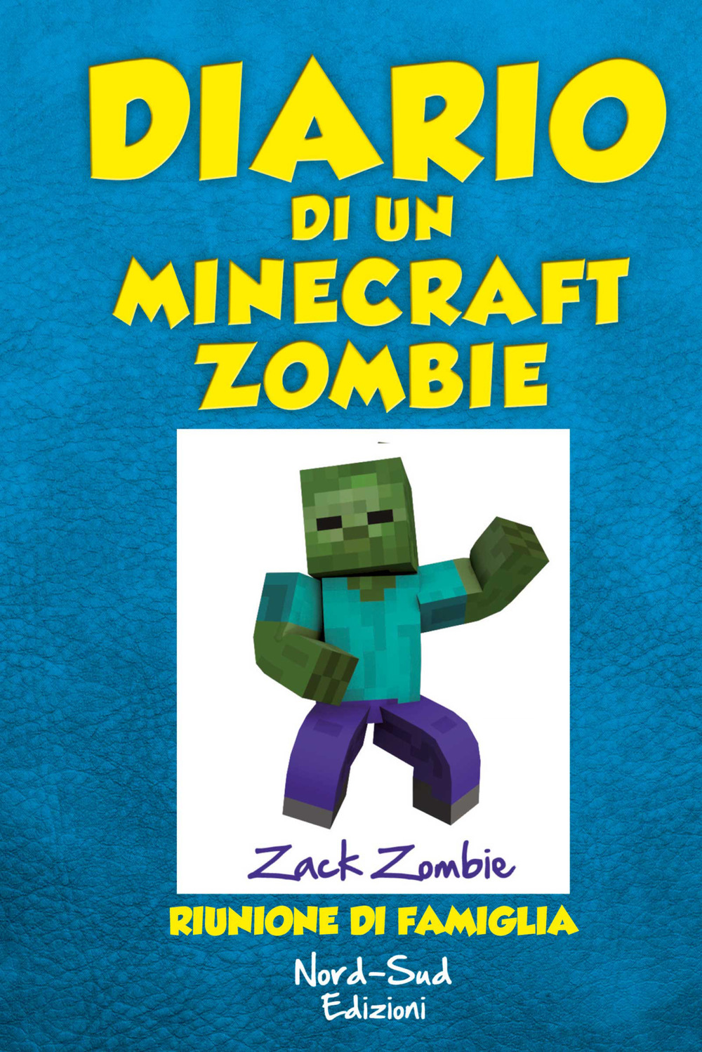 Diario di un Minecraft Zombie. Vol. 7: Riunione di famiglia