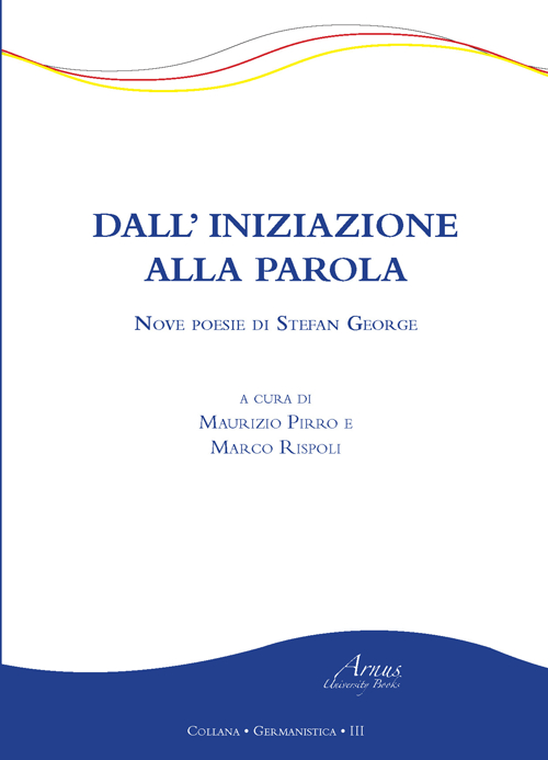 Dall'iniziazione alla parola. Nove poesie di Stefan George