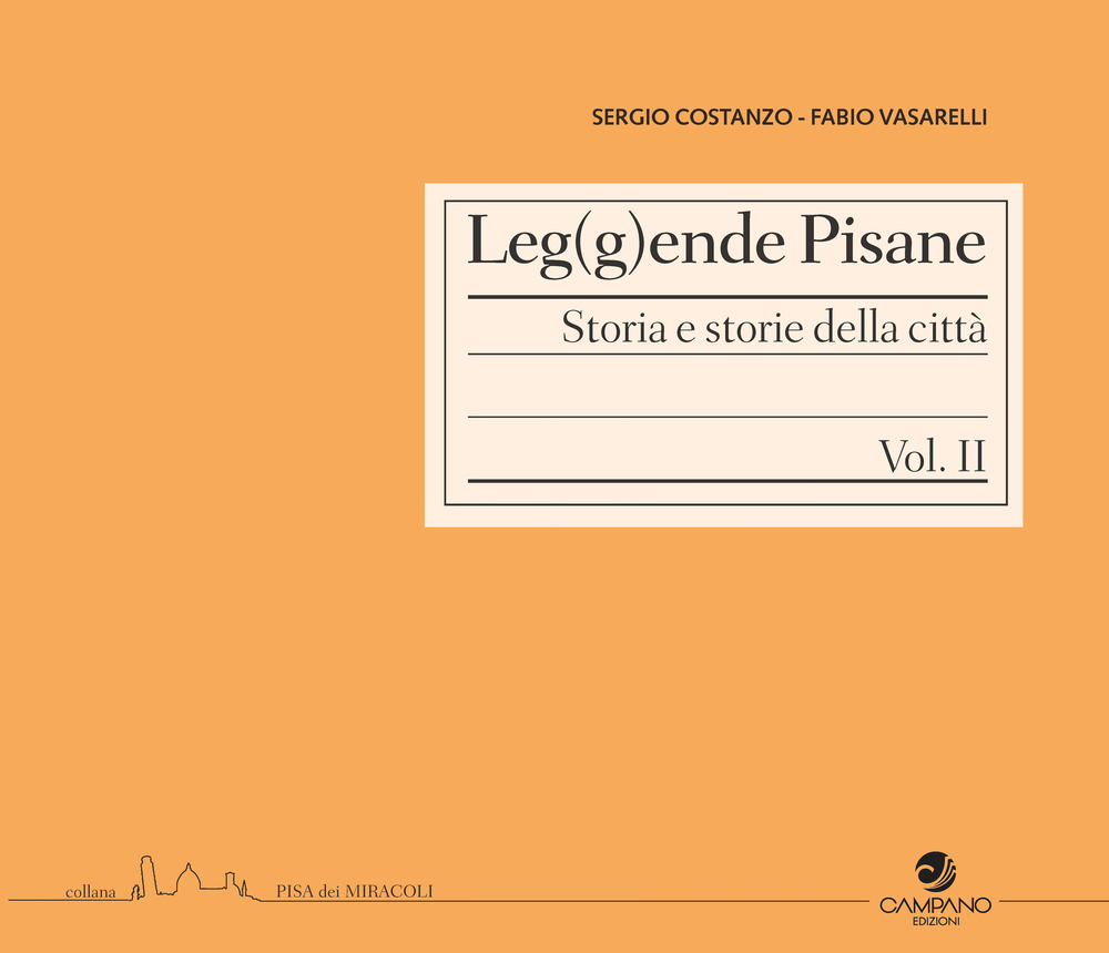 Leg(g)ende pisane. Storia e storie della città. Vol. 2