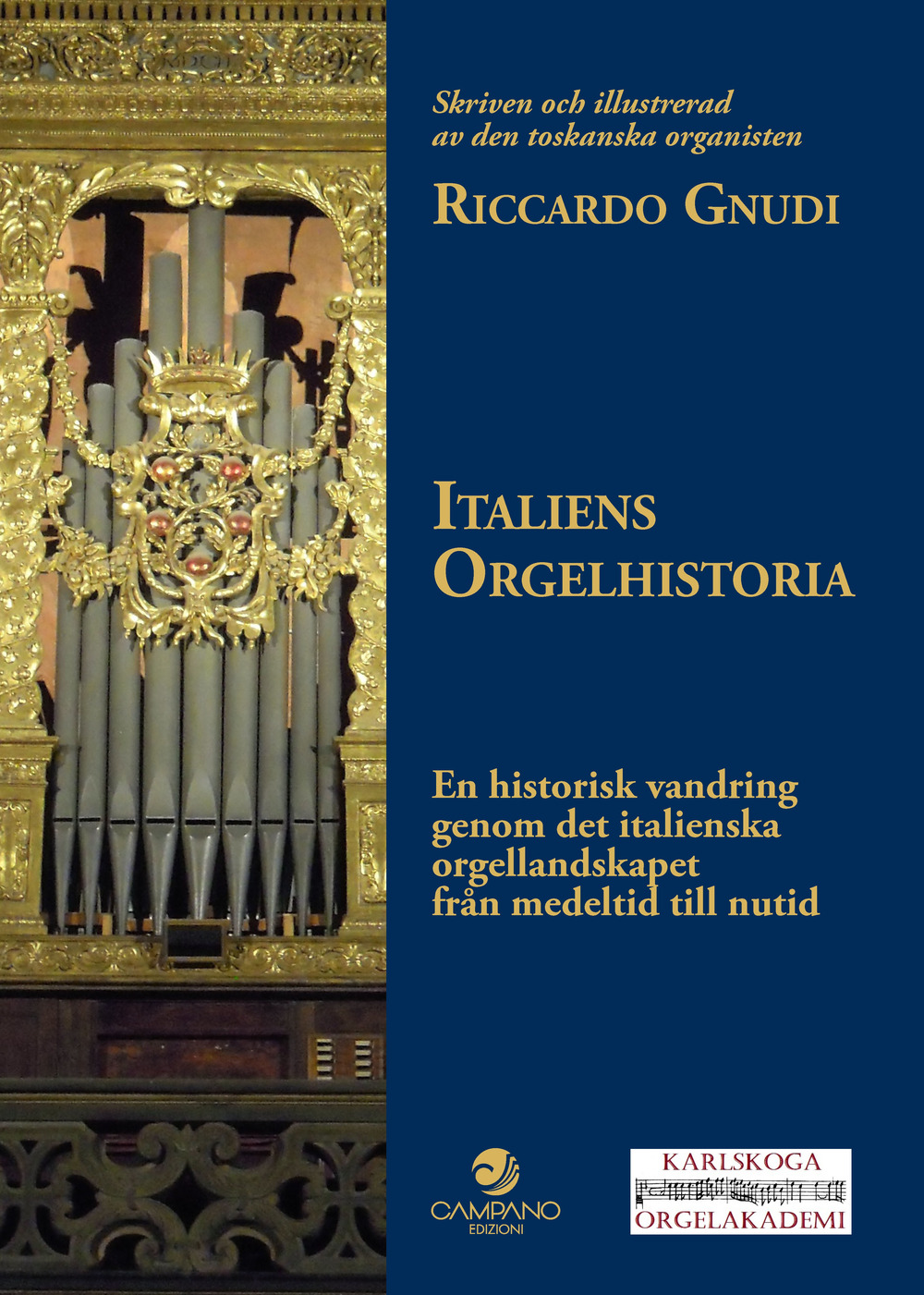 Italiens Orgelhistoria. En historisk vandring genom det italienska orgellandskapet från medeltid till nutid