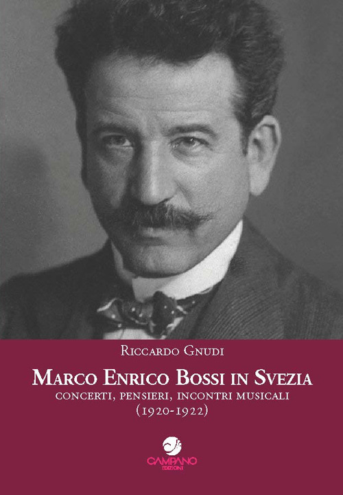 Marco Enrico Bossi in Svezia concerti, pensieri, incontri musicali (1920-1922)
